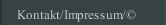 Kontakt/Impressum/&copy;